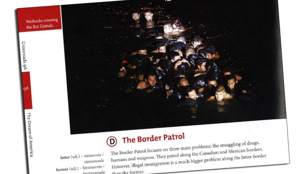 What do you call Mexicans who cross the border to the United States? This English textbook for Norwegian ninth graders selected the word “wetbacks.” (Photo: Facsimile from Crossroads 9a Fagbokforlaget) What do you call Mexicans who cross the border to the United States? This English textbook for Norwegian ninth graders selected the word “wetbacks.” (Photo: Facsimile from Crossroads 9a Fagbokforlaget)