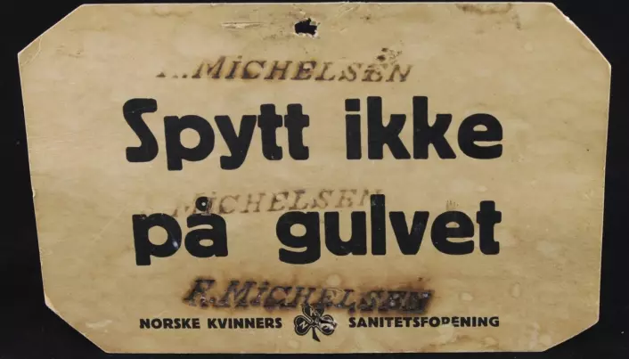People stopped spitting inside after tuberculosis ravaged Norway at the beginning of the 20th century. But some people needed a reminder. The picture shows a poster from the Norwegian Women's Sanitation Association and says 'Do not spit on the floor'.