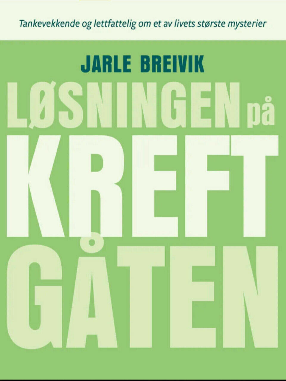 The book Løsningen på kreftgåten (The solution to the cancer puzzle) was written by Jarle Breivik and was published in 2022.
