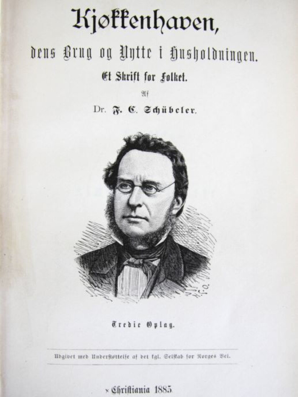 Schübeler thought that the knowledge he gathered as a botanist should benefit people and mediated a lot about cultivation. One of his contributions for ordinary people was the book Kjøkkenhaven, dens Brug og Nytte i Husholdningen. Et Skrift for Folket (The Kitchen Garden, its Use and Benefits in the Household. A Publication for the People). It was published by Cappelens Forlag in 1865.