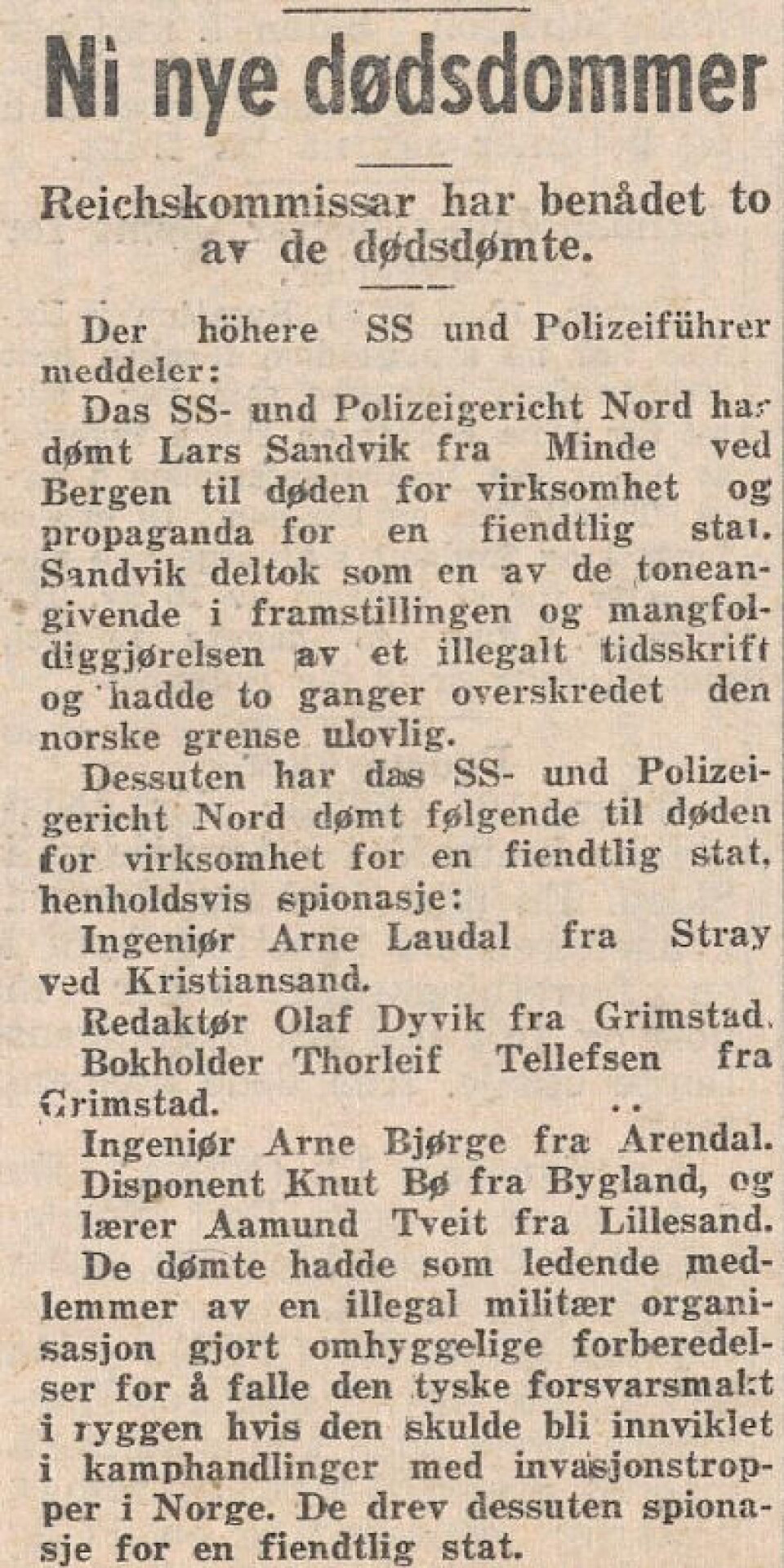 All newspapers had to print the notices from the German authorities about death sentences. They were published after the executions had been carried out.